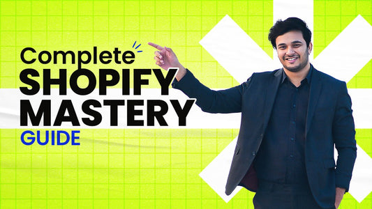 The Complete Shopify Mastery Guide